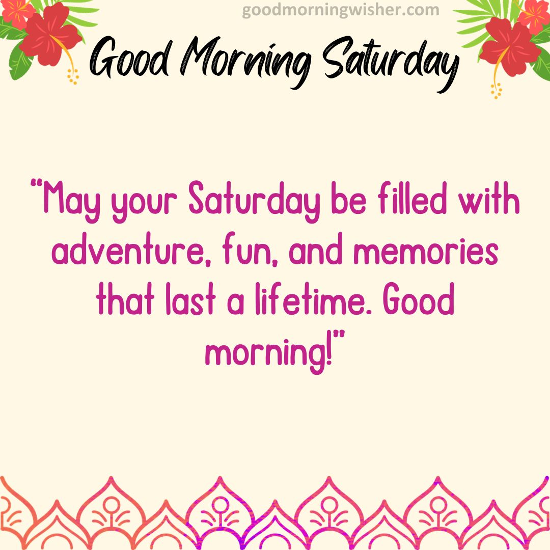 Happy Saturday - May you have fun filled weekend